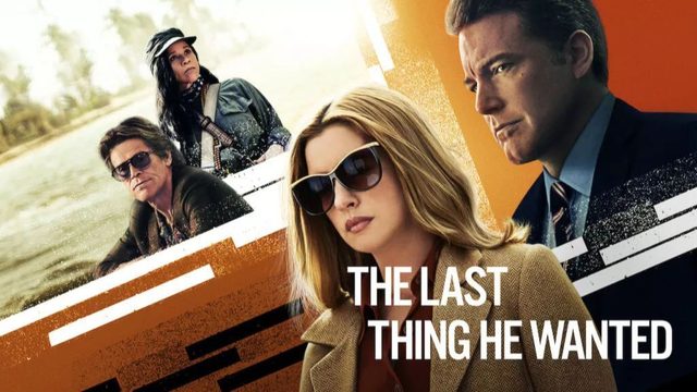 Последнее, чего он хотел | The Last Thing He Wanted (2020)